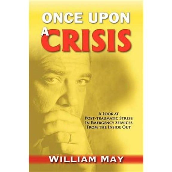 Once Upon a Crisis: A Look at Post-Traumatic Stress in Emergency Services from the Inside Out