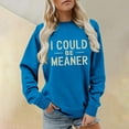 thumbnail image 3 of BODOAO Sweatshirts for Women Hoodies I Could Be Meaner Sweatshirt Long Sleeve Shirts Funny Graphic Tees Graphic Printed Pullover Top Comfy Fall Winter Outfits Clothes 2025 Fashion Blue M, 3 of 3
