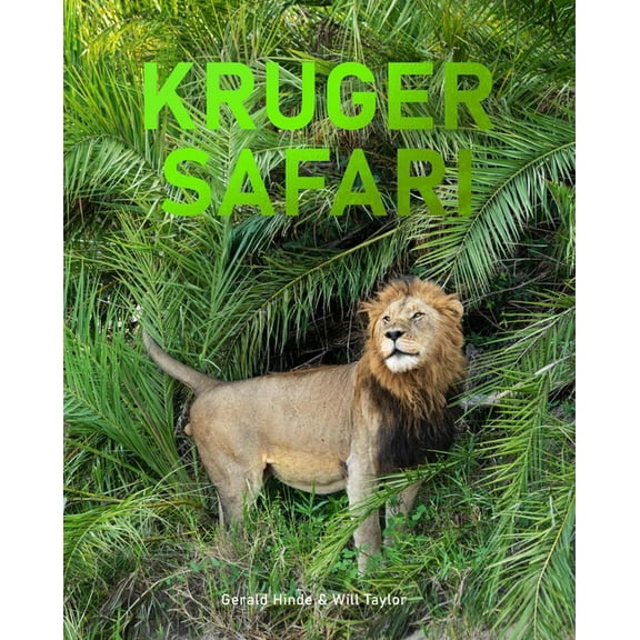 Kruger Safari: Greater Kruger's Private Game Reserves, (Hardcover)