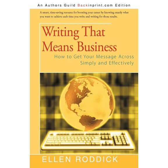 Writing That Means Business: How to Get Your Message Across Simply and Effectively, (Paperback)