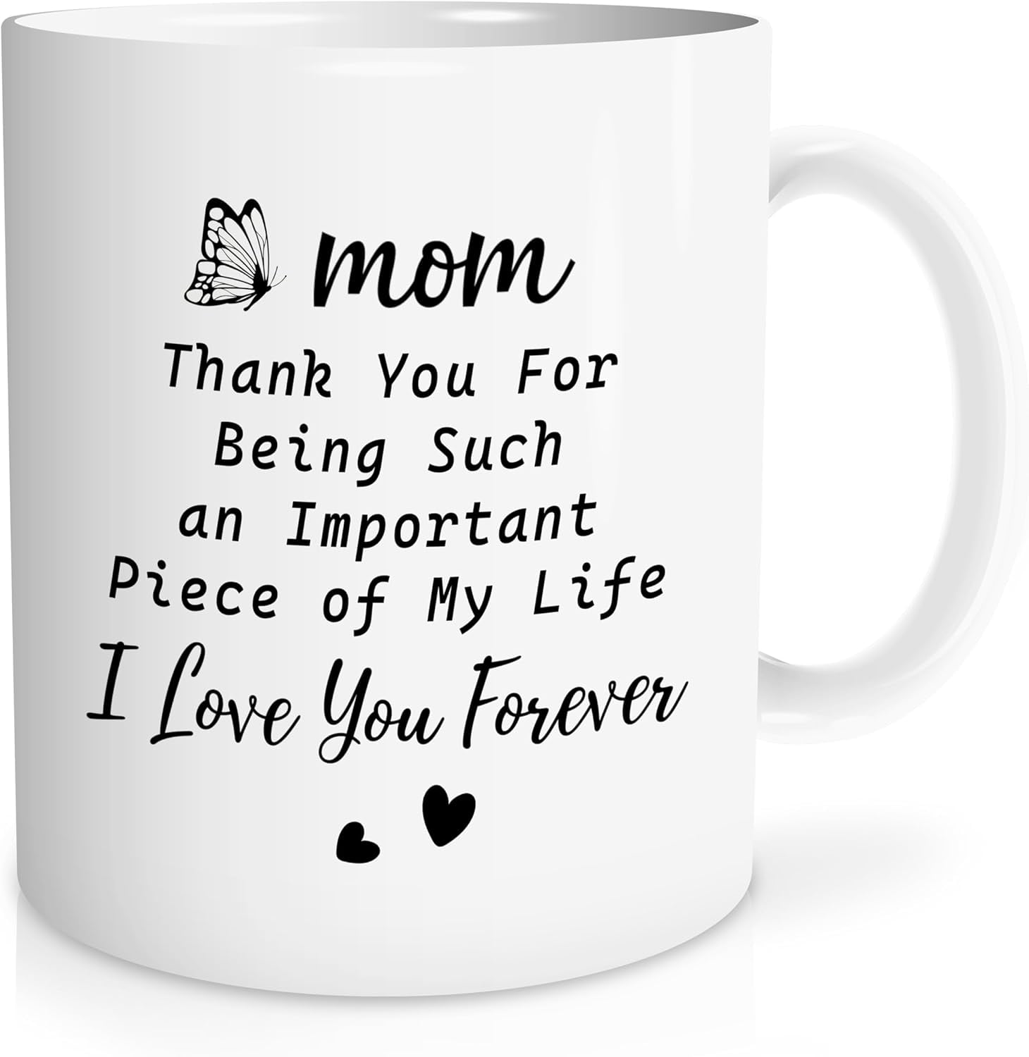 Mom I Love You Forever Mug - Birthday Gift for Mama - Coffee and Tea Cup - Thank You Mom from Daughter Son - 11 oz