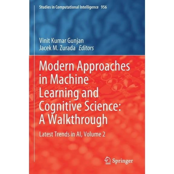 Studies in Computational Intelligence Modern Approaches in Machine Learning and Cognitive Science: A Walkthrough: Latest Trends in Ai, Volume 2, Book 956, (Paperback)