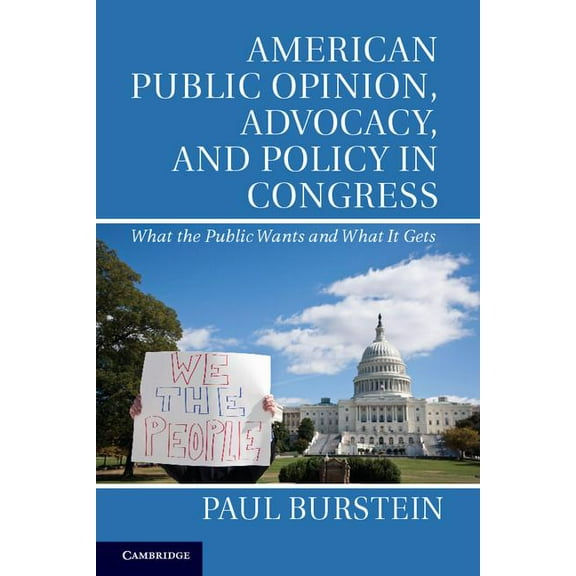 American Public Opinion, Advocacy, and Policy in Congress, (Paperback)
