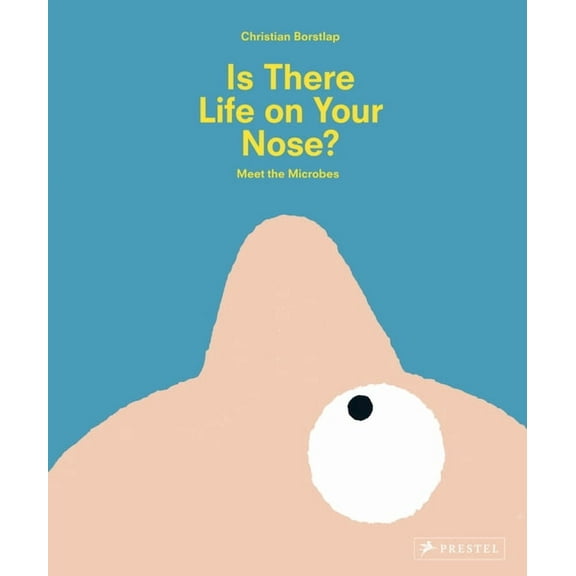 Is There Life on Your Nose? : Meet the Microbes (Hardcover)