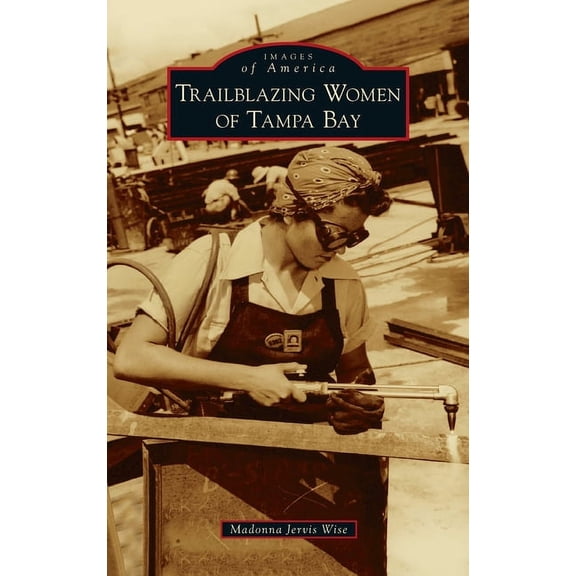 Images of America: Trailblazing Women of Tampa Bay (Hardcover)