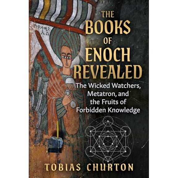 Pre-Owned The Books of Enoch Revealed: The Wicked Watchers, Metatron, and the Fruits of Forbidden Knowledge, (Paperback)