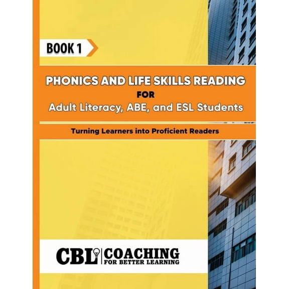 Book 1: Phonics and Life Skills Reading for Adult Literacy, ABE, and ESL Students, (Paperback)