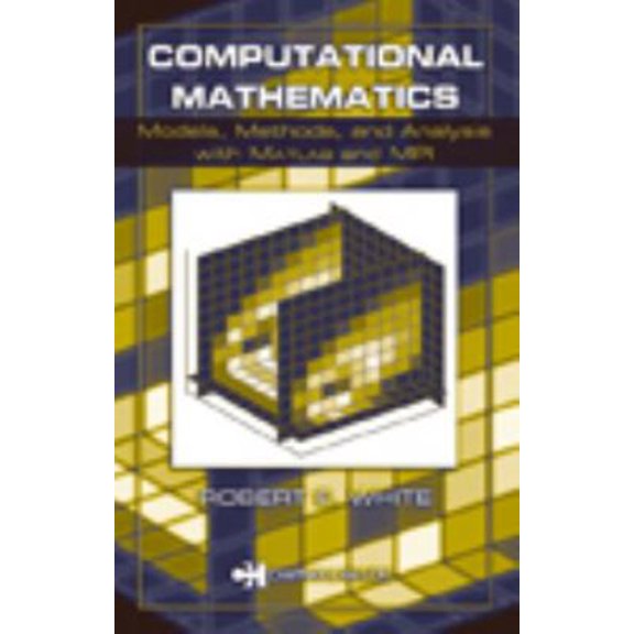 Pre-Owned Computational Mathematics: Models, Methods, and Analysis with MATLAB and MPI (Textbooks in Mathematics) (Hardcover) 1584883642 9781584883647
