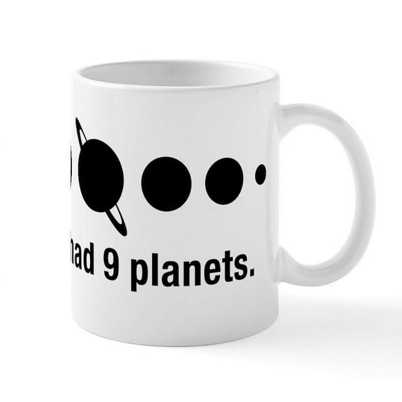 CafePress - In My Dad We Had 9 Planets - 11 oz Ceramic Mug - Novelty Coffee Tea Cup