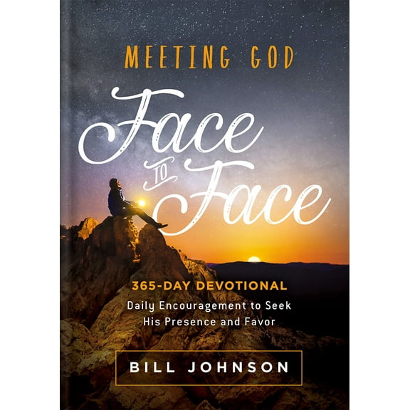 Pre-Owned Meeting God Face to Face: Daily Encouragement to Seek His Presence and Favor (Hardcover) 1629995819 9781629995816