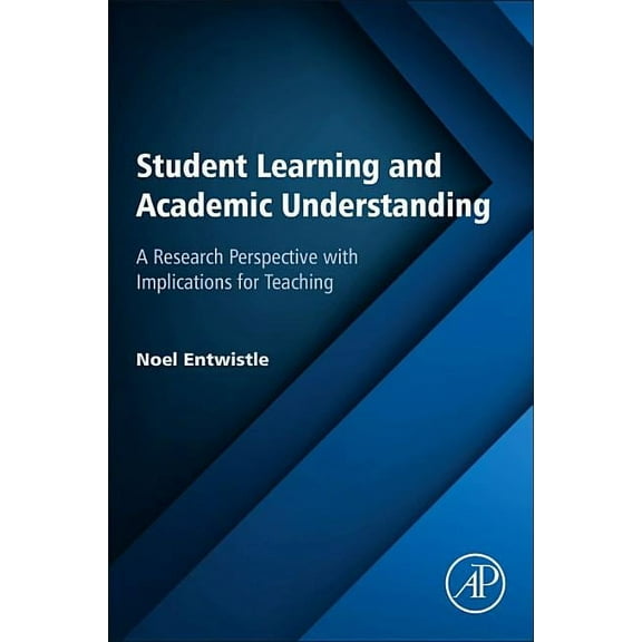 Student Learning and Academic Understanding: A Research Perspective with Implications for Teaching, (Paperback)