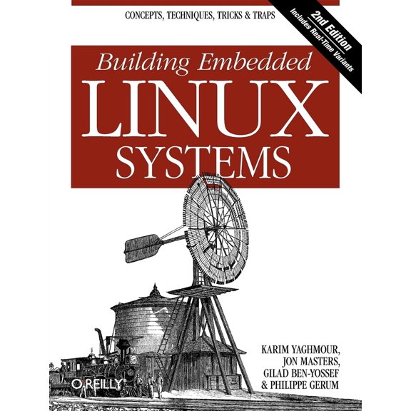 Pre-Owned Building Embedded Linux Systems: Concepts, Techniques, Tricks, and Traps (Paperback) 0596529686 9780596529680