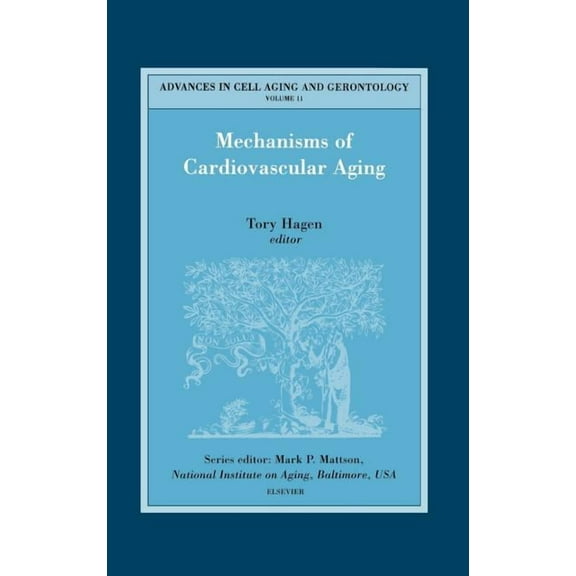 Advances in Cell Aging and Gerontology Mechanisms of Cardiovascular Aging: Volume 11, Book 11, (Hardcover)