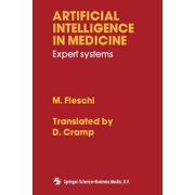 Artificial Intelligence in Medicine: Expert Systems, (Paperback)