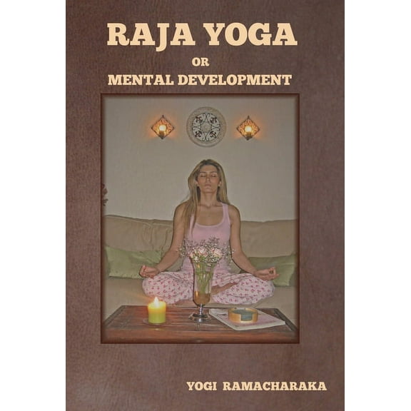 Raja Yoga or Mental Development, (Hardcover)