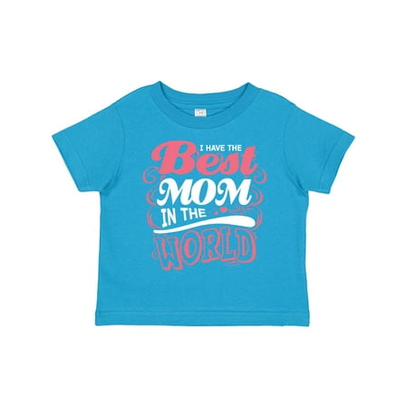 

Inktastic Mothers Day I Have the Best Mom in the World Gift Toddler Boy or Toddler Girl T-Shirt