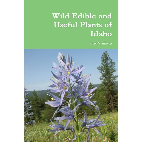 Wild Edible and Useful Plants of Idaho (Paperback)