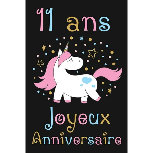 11 Ans Joyeux Anniversaire Cadeau Anniversaire Fille 11 Ans Paperback Walmart Com Walmart Com