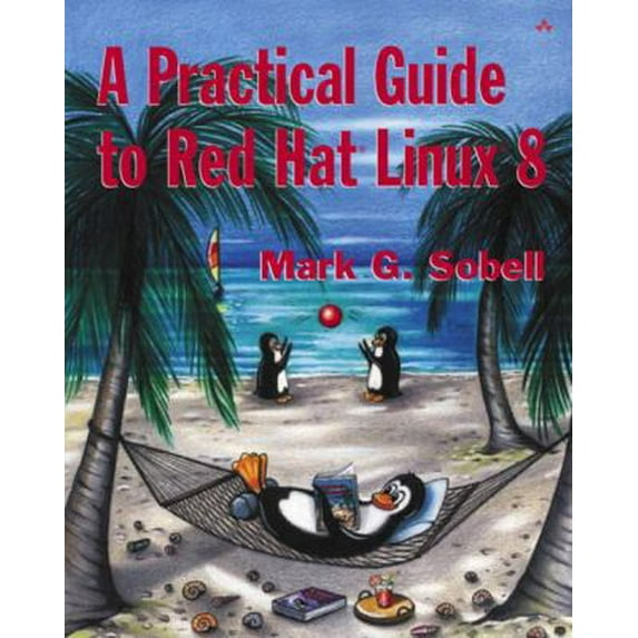 Pre-Owned A Practical Guide to Red Hat Linux 8 (Paperback) 0201703130 9780201703139