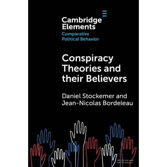Elements in Comparative Political Behavi Conspiracy Theories and their Believers, (Paperback)