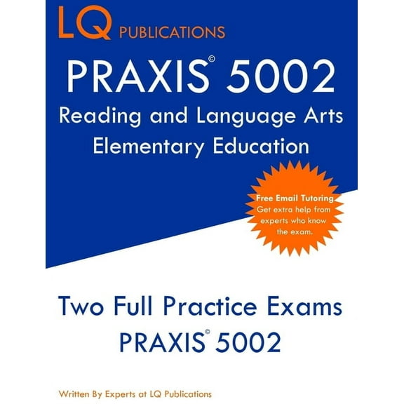 PRAXIS 5002 Reading and Language Arts Elementary Education: PRAXIS 5002 - Free Online Tutoring - New 2020 Edition - The , (Paperback)