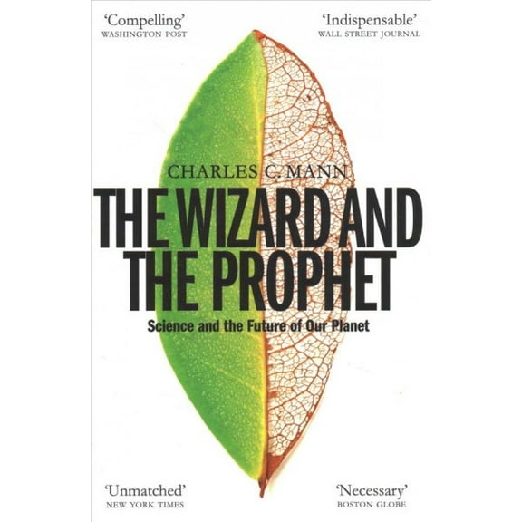 The Wizard and the Prophet Charles C. Mann (Paperback)