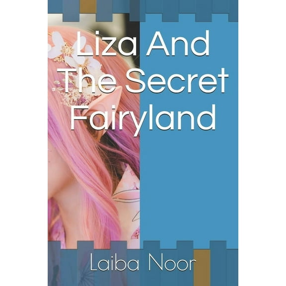 Liza And The Secret Fairyland (Paperback)
