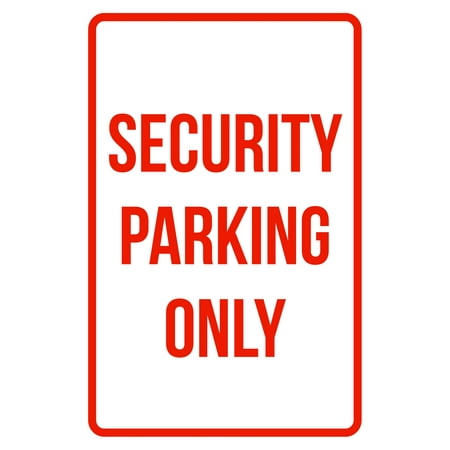 Security Parking Only Business Safety Traffic Signs Red 12x18 Security Parking Only Business Safety Traffic Signs Red 12x18