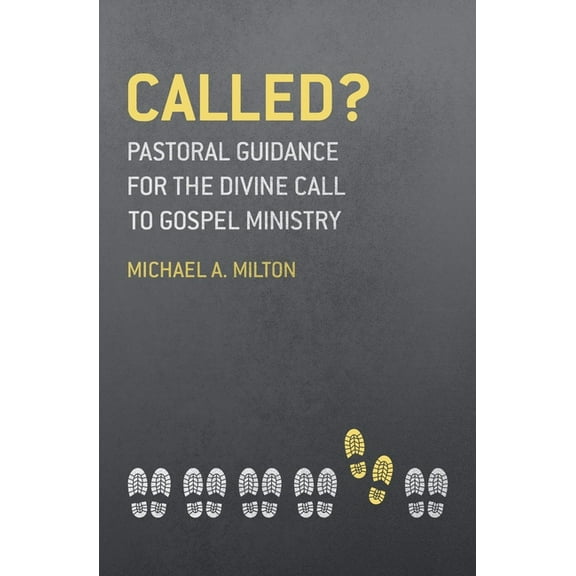 Called?: Pastoral Guidance for the Divine Call to Gospel Ministry (Paperback)