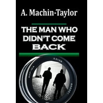 The Man Who Didn't Come Back, (Hardcover)