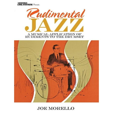 Rudimental Jazz: A Musical Application of Rudiments to the Drumset, (Paperback)