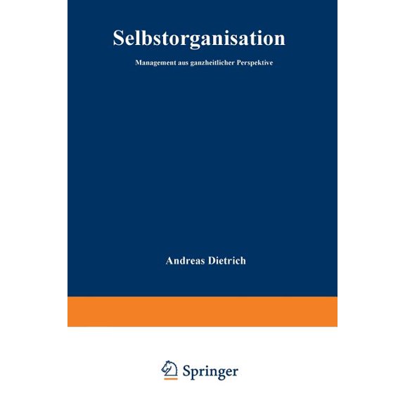 Forschungsberichte Aus Der Grazer Manage Selbstorganisation: Management Aus Ganzheitlicher Perspektive, (Paperback)