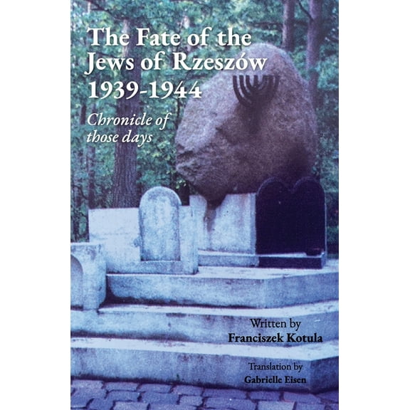 The Fate of the Jews of Rzeszów 1939-1944 Chronicle of those days, (Paperback)