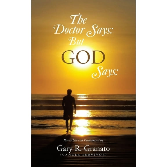 The Doctor Says: But GOD Says:, (Paperback)