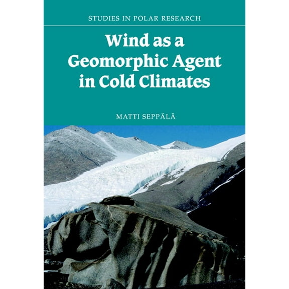 Studies in Polar Research Wind as a Geomorphic Agent, (Hardcover)