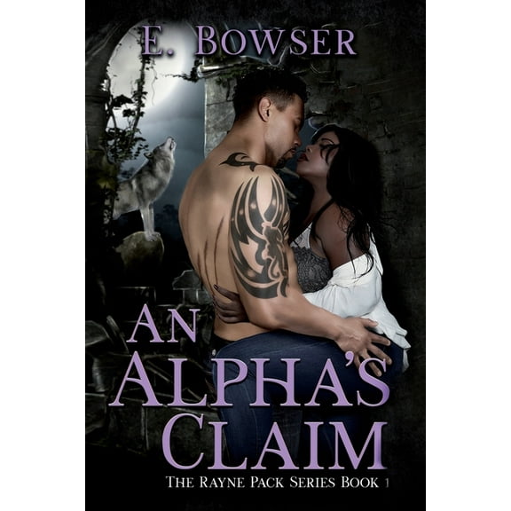 An Alpha's Claim: The Rayne Pack Brothers, (Paperback)