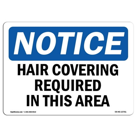 OSHA Notice Sign - NOTICE Hair Covering Required In This Area | Choose from: Aluminum, Rigid Plastic or Vinyl Label Decal | Protect Your Business, Construction Site |  Made in the (Best Way To Remove Hair From Male Pubic Area)