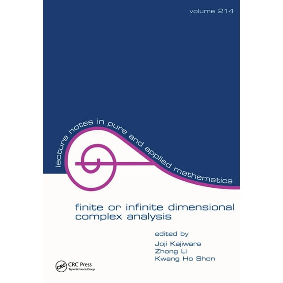 Lecture Notes in Pure and Applied Mathem Finite or Infinite Dimensional Complex Analysis, (Hardcover)