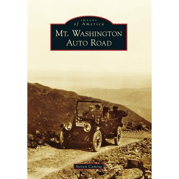 Images of America: Mt. Washington Auto Road (Paperback)