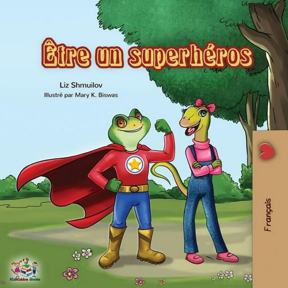 French Bedtime Collection Ãtre un superhÃ©ros: Being a Superhero - French edition, (Paperback)