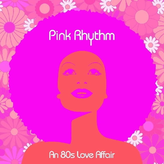 Pink Rhythm - An 80s Love Affair - Music & Performance - Vinyl