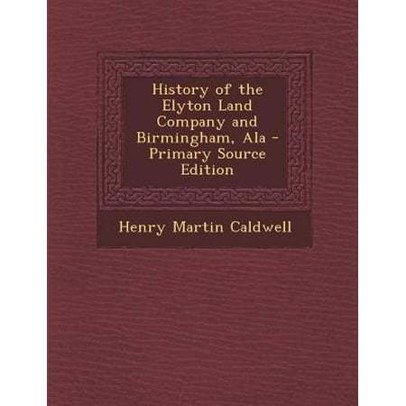 History of the Elyton Land Company and Birmingham,