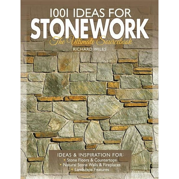 1001 Ideas for Stonework : The Ultimate Sourcebook