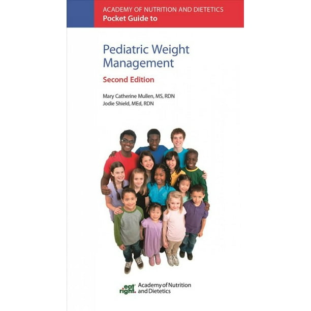 Academy Of Nutrition And Dietetics Pocket Guide To Pediatric Weight