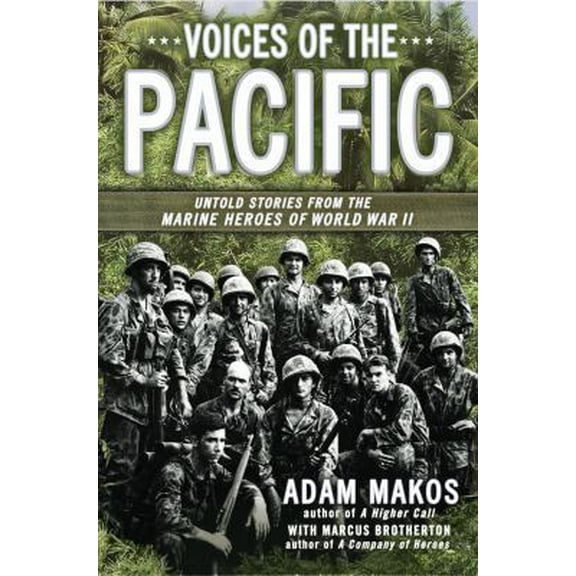 Pre-Owned Voices of the Pacific: Untold Stories from the Marine Heroes of World War II (Hardcover) 0425257827 9780425257821