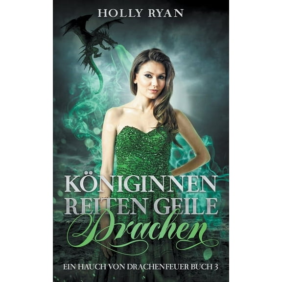 Ein Hauch Von Drachenfeuer Königinnen reiten geile Drachen, Book 3, (Paperback)