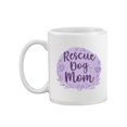 thumbnail image 2 of Rescue Dog Mom Mug - Smartprints Designs,, 2 of 4