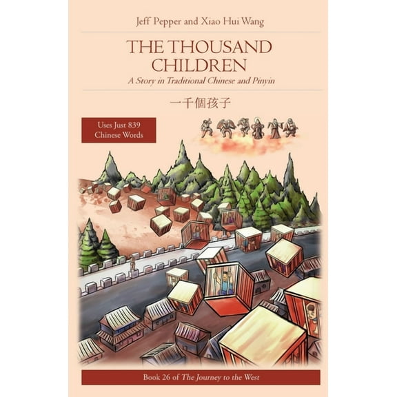 Journey to the West in Traditional Chine The Thousand Children: A Story in Traditional Chinese and Pinyin, Book 26, (Paperback)