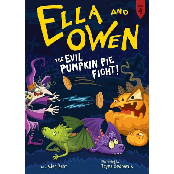Ella and Owen Ella and Owen 4: The Evil Pumpkin Pie Fight!, Book 4, (Hardcover)