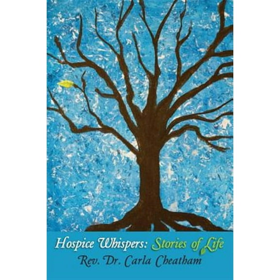 Hospice Whispers: Stories of Life (Paperback)